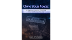 Own Your Magic: A Magician's Guide to Protecting Your Intellectual Property by Sara J. Crasson - Book