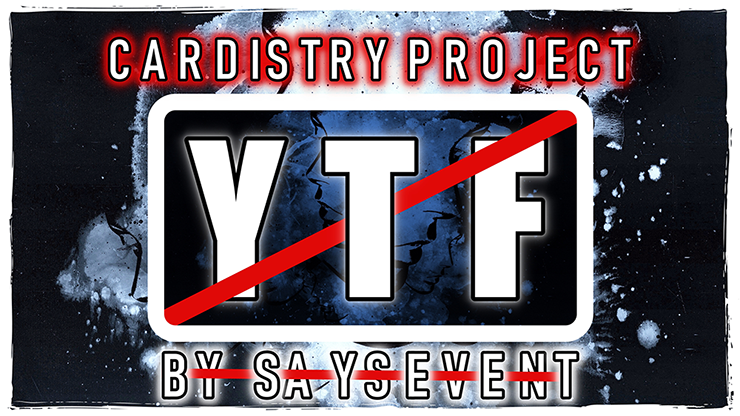 Cardistry Project: [YTF] by SaysevenT - Video Download – Fantasma Magic