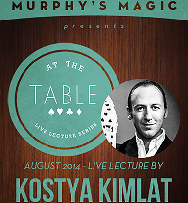 At the Table Live Lecture - Kostya Kimlat 8/13/2014 - video DOWNLOAD
