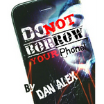 Do Not Borow Your Phone by Dan Alex  - Video DOWNLOAD
