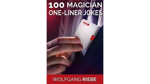 100 Magician One-Liner Jokes by Wolfgang Riebe eBook DOWNLOAD