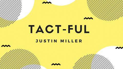 Tact-Ful by Justin Miller video DOWNLOAD