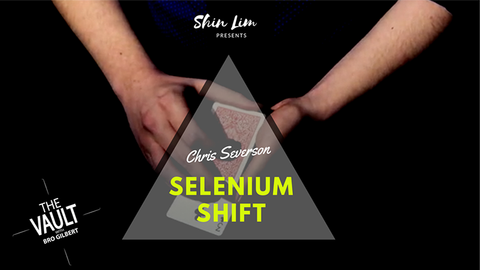 The Vault - Selenium Shift by Chris Severson and Shin Lim Presents video DOWNLOAD