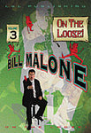 Bill Malone On the Loose #3 video DOWNLOAD